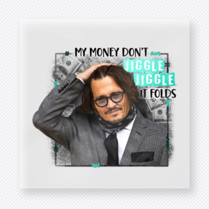 My Money Dont Jiggle Jiggle Blue movies music celebs DTF transfer mockup with Johnny Depp inspired portrait with blue accent quote artwork