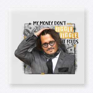 My Money Dont Jiggle Jiggle Gold movies music celebs DTF transfer mockup with Johnny Depp inspired portrait with gold accent quote artwork