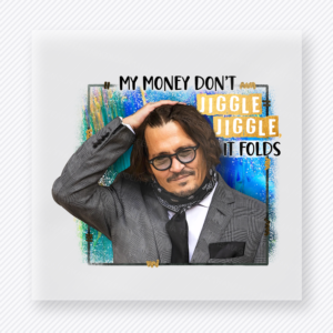 My Money Dont Jiggle Jiggle Bright movies music celebs DTF transfer mockup with Johnny Depp inspired portrait with bright blue and gold grunge accents