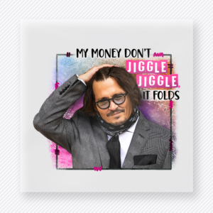 My Money Dont Jiggle Jiggle Magenta movies music celebs DTF transfer mockup with Johnny Depp inspired portrait with magenta and teal grunge accents