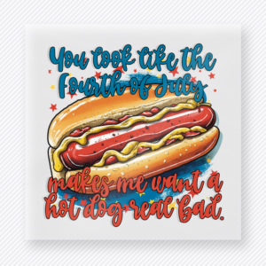 You Look Like the 4th of July Makes Me Want a Hot Dog Real Bad Patriotic DTF transfer mockup with hot dog graphic with funny 4th of July wording
