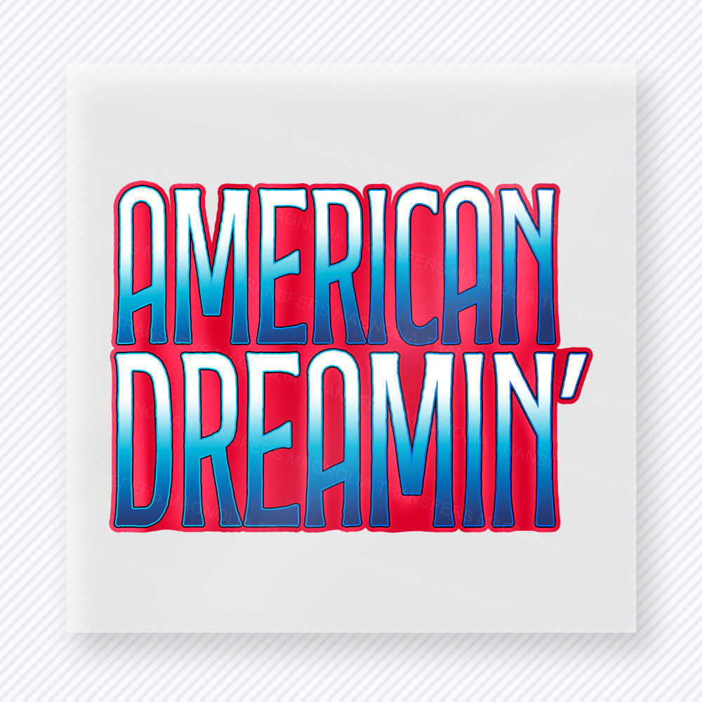 American Dreamin Patriotic DTF transfer mockup with American Dreamin wording in bright patriotic colors