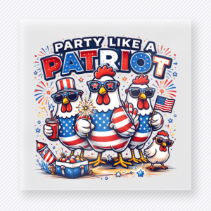 Party Like a Patriot Chickens Patriotic DTF transfer mockup with patriotic chicken party scene with Party Like a Patriot wording