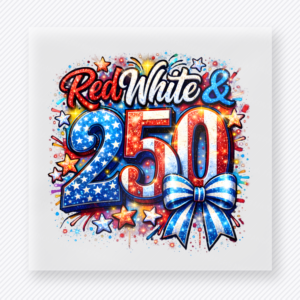 Red White and 250 Patriotic DTF transfer mockup with Red White and 250 anniversary wording with patriotic bow