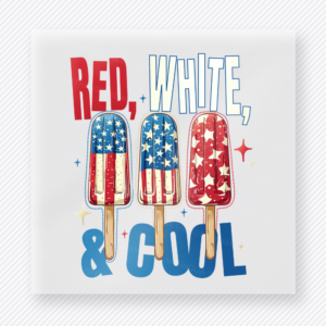 Red White and Cool Patriotic DTF transfer mockup with Red White and Cool wording with patriotic popsicles
