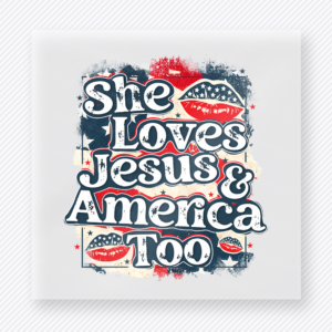 She Loves Jesus and America Too Patriotic DTF transfer mockup with faith-based patriotic collage with She Loves Jesus and America Too wording