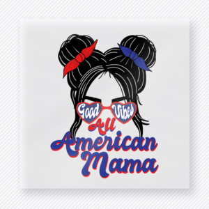 American Mama Messy Bun Patriotic DTF transfer mockup with messy bun mom graphic with red white blue American Mama wording