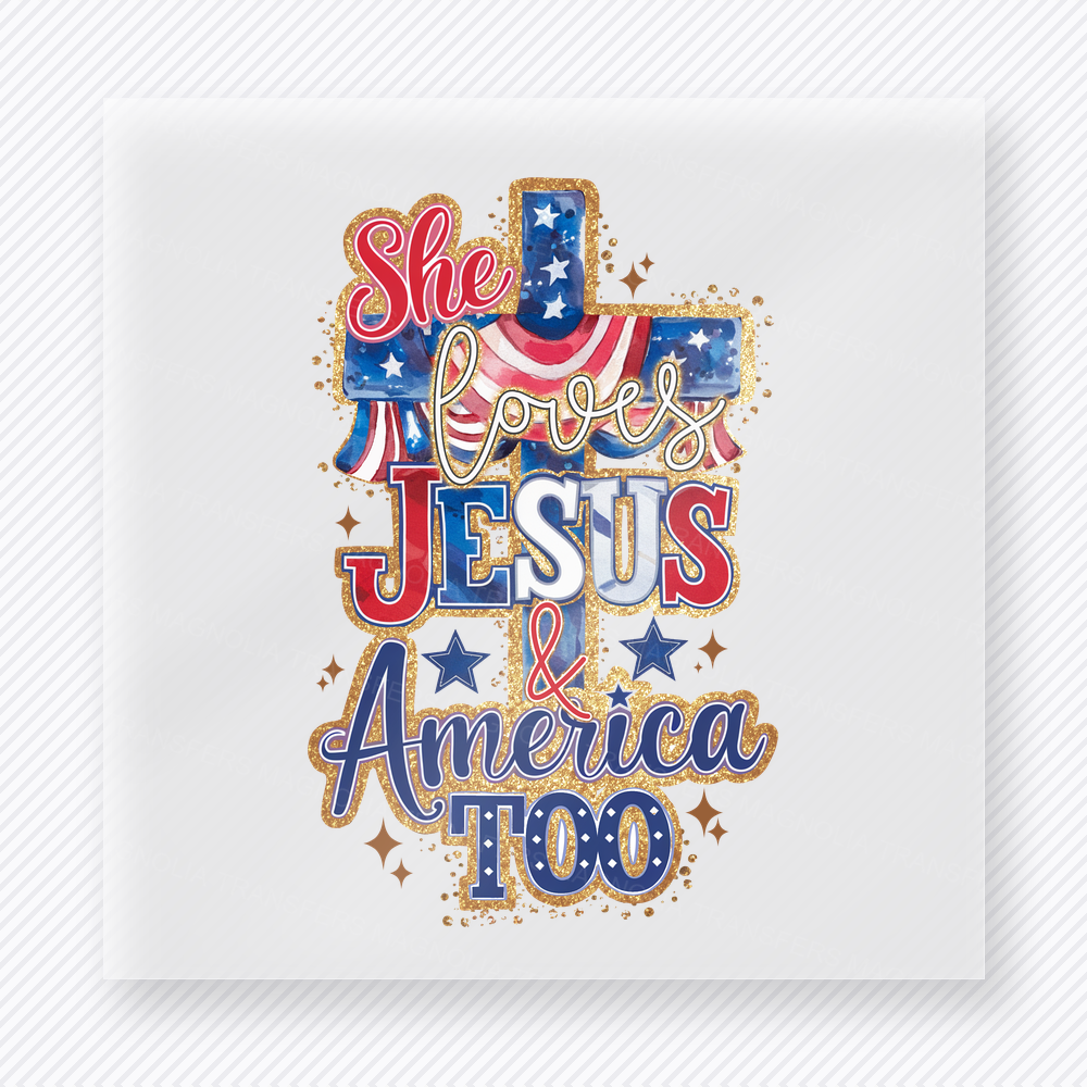 She Loves Jesus and America Too Cross Patriotic DTF transfer mockup with faith patriotic collage with She Loves Jesus and America Too wording