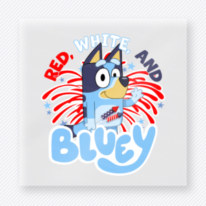 Red White and Bluey Patriotic DTF transfer mockup with cartoon-inspired Red White and Bluey wording with fireworks