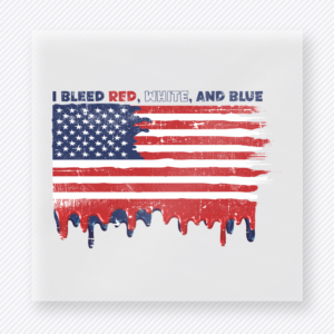I Bleed Red White and Blue Patriotic DTF transfer mockup with dripping American flag artwork with I Bleed Red White and Blue wording