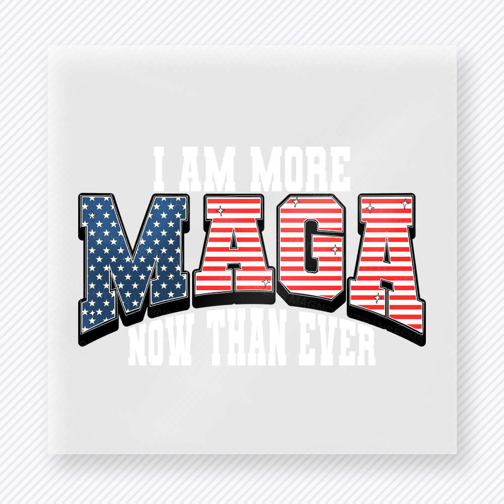 MAGA More Now Than Ever Political DTF transfer mockup with MAGA Now Than Ever lettering in American flag colors