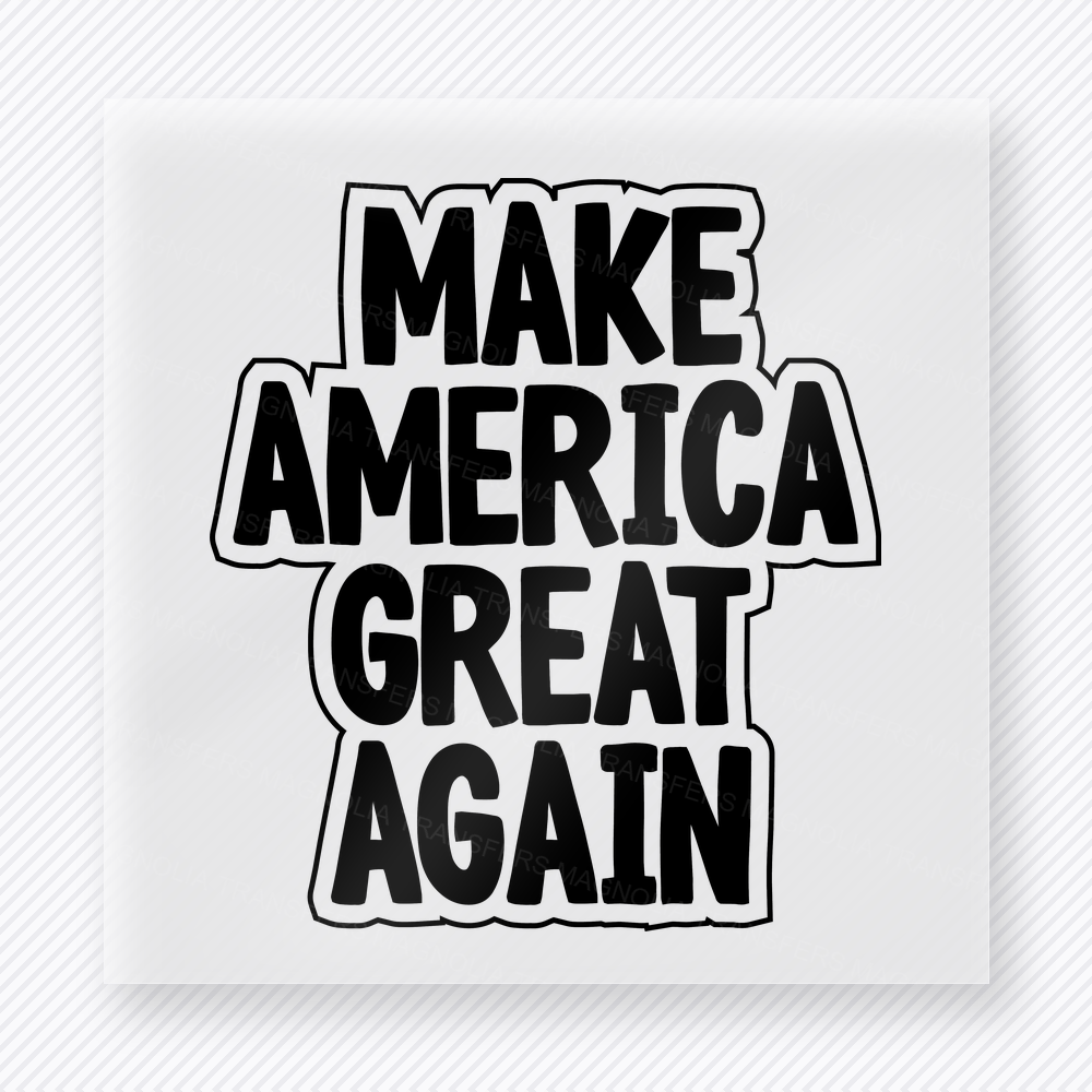 Make America Great Again Black White Political DTF transfer mockup with Make America Great Again wording in black and white
