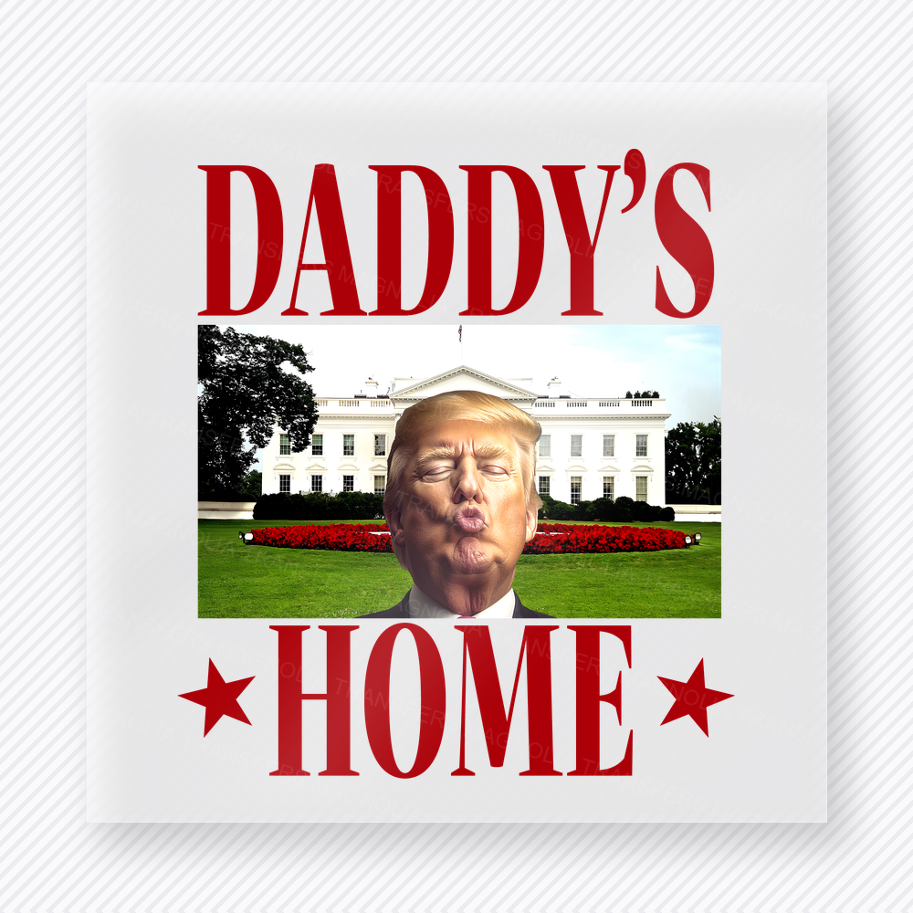 Daddys Home Red Political DTF transfer mockup with Trump portrait with Daddys Home wording and White House background