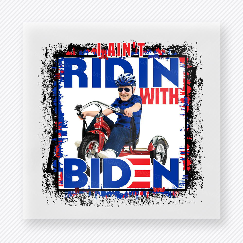 I Aint Ridin With Biden Grunge Political DTF transfer mockup with I Aint Ridin With Biden wording with grunge border