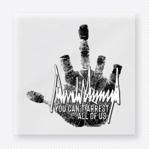 You Cant Arrest All Of Us Black Hand Political DTF transfer mockup with black handprint and heartbeat artwork with You Cant Arrest All Of Us wording