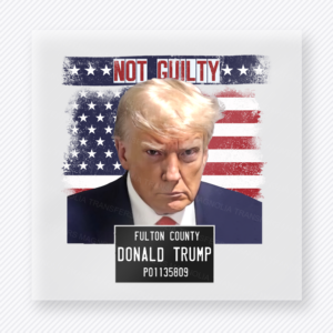 Trump Not Guilty Political DTF transfer mockup with Trump mugshot style artwork with Not Guilty wording