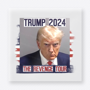 Trump 2024 Revenge Tour Political DTF transfer mockup with Trump mugshot style artwork with The Revenge Tour wording