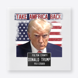 Take America Back Trump Political DTF transfer mockup with Trump mugshot style artwork with Take America Back wording