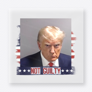 Not Guilty Trump Political DTF transfer mockup with Trump mugshot style artwork with Not Guilty wording