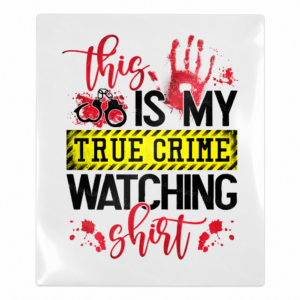 This Is My True Crime Watching Shirt