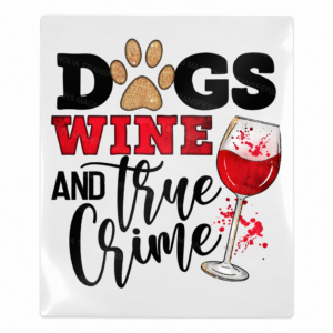 Dogs Wine And True Crime UV transfer mockup with wine glass and paw print accents