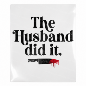 The Husband Did It