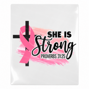 She Is Strong Proverbs 31:25 Activist & Awareness UV transfer for hard-surface products