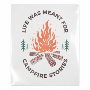 Life Was Meant For Campfire Stories Camping & Nature UV transfer for hard-surface products
