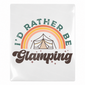 Id Rather Be Glamping Camping & Nature UV transfer for hard-surface products