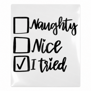 Naughty Nice I Tried Christmas UV transfer for hard-surface products