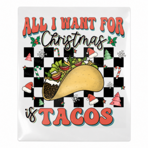 All I Want For Christmas Is Tacos Christmas UV transfer for hard-surface products