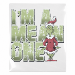 I'm A Mean One Christmas UV transfer for hard-surface products