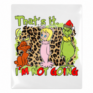 That's It I'm Not Going Christmas UV transfer for hard-surface products