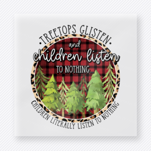 Children Listen To Nothing Christmas DTF Transfers