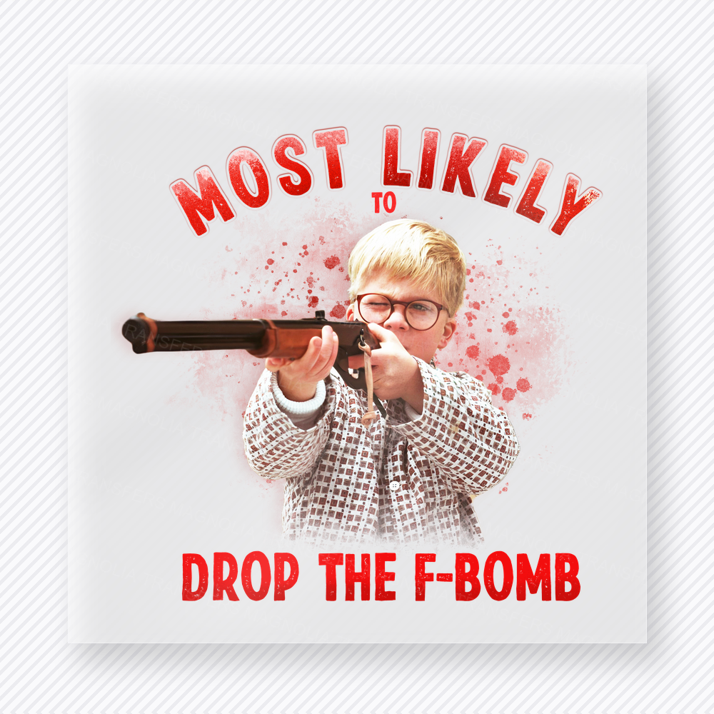 Most Likely To Drop The F Bomb Christmas DTF Transfers