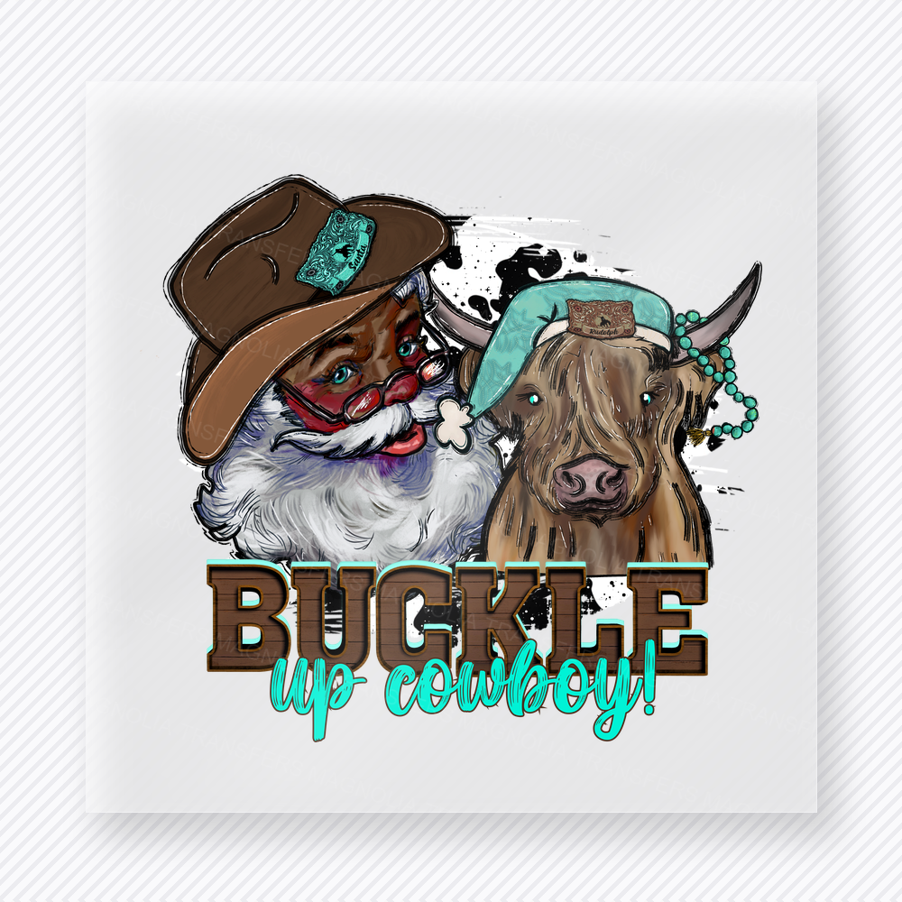 Buckle Up Cowboy Bring Festive Christmas DTF Transfers