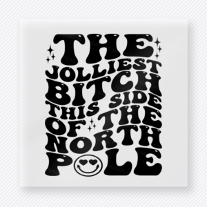 Jolliest Bunch This Side Of The North Pole Christmas DTF transfer featuring a funny black and white Christmas quote design with smiley face detail
