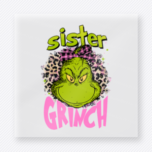 Sister Grinch Christmas DTF transfer featuring a Grinch-inspired sister design with leopard print and Santa hat