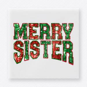 Merry Sister Christmas DTF Transfers