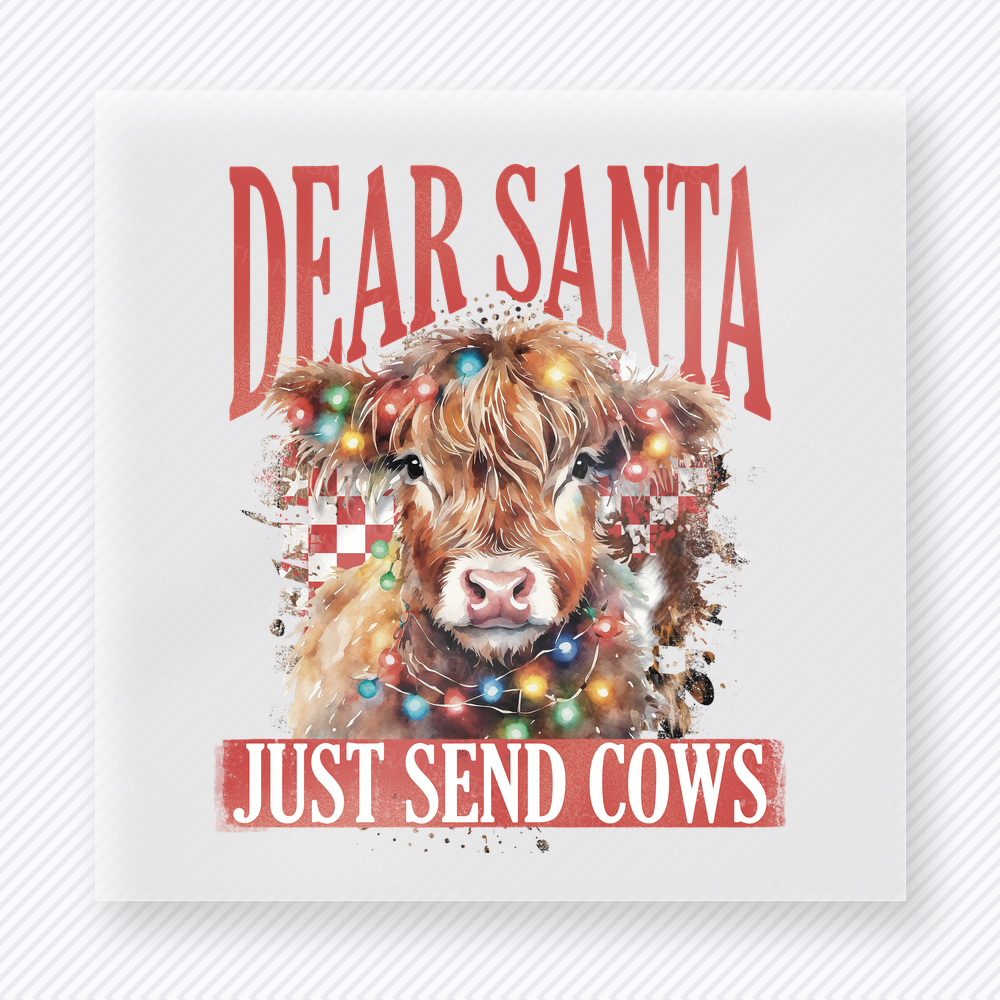 Dear Santa Just Send Cows Bring Festive Christmas DTF Transfers