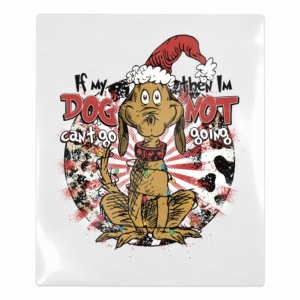 Dog Not Going Christmas Christmas UV transfer for hard-surface products