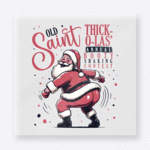 Old Saint Thick O-Las Baking Contest Christmas DTF transfer featuring a funny dancing Santa design with old Saint Thick-O-Las and baking contest lettering