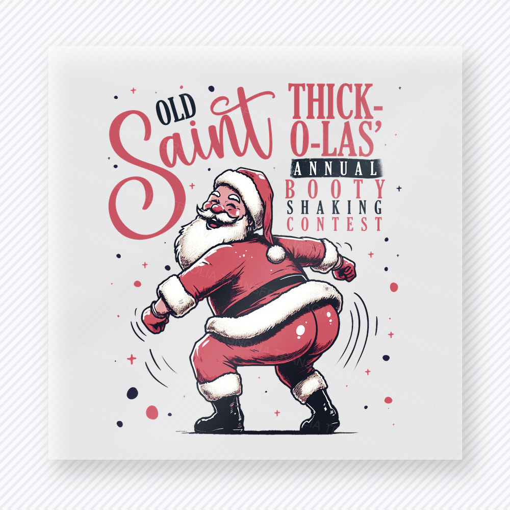 Old Saint Thick O-Las Baking Contest Christmas DTF transfer featuring a funny dancing Santa design with old Saint Thick-O-Las and baking contest lettering