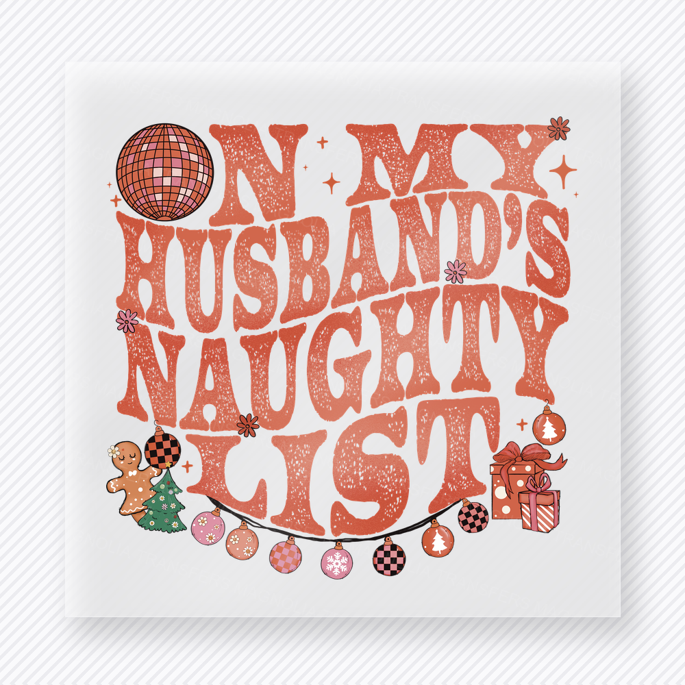 On My Husband's Naughty List Christmas DTF transfer featuring a retro peach on my husband's naughty list design with disco ball and holiday icons