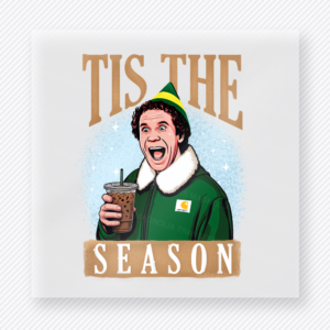 Tis The Season Buddy Bring Festive Christmas DTF Transfers