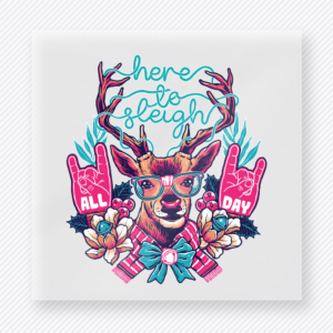 Here To Sleigh All Day Reindeer Christmas DTF transfer featuring a colorful reindeer design with here to sleigh all day lettering