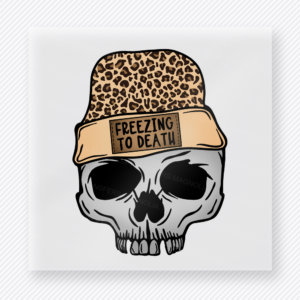 Freezing To Death Skull Christmas DTF transfer featuring a leopard winter hat skull design with freezing to death lettering