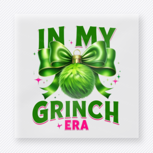 In My Grinch Era Green Christmas DTF Transfers
