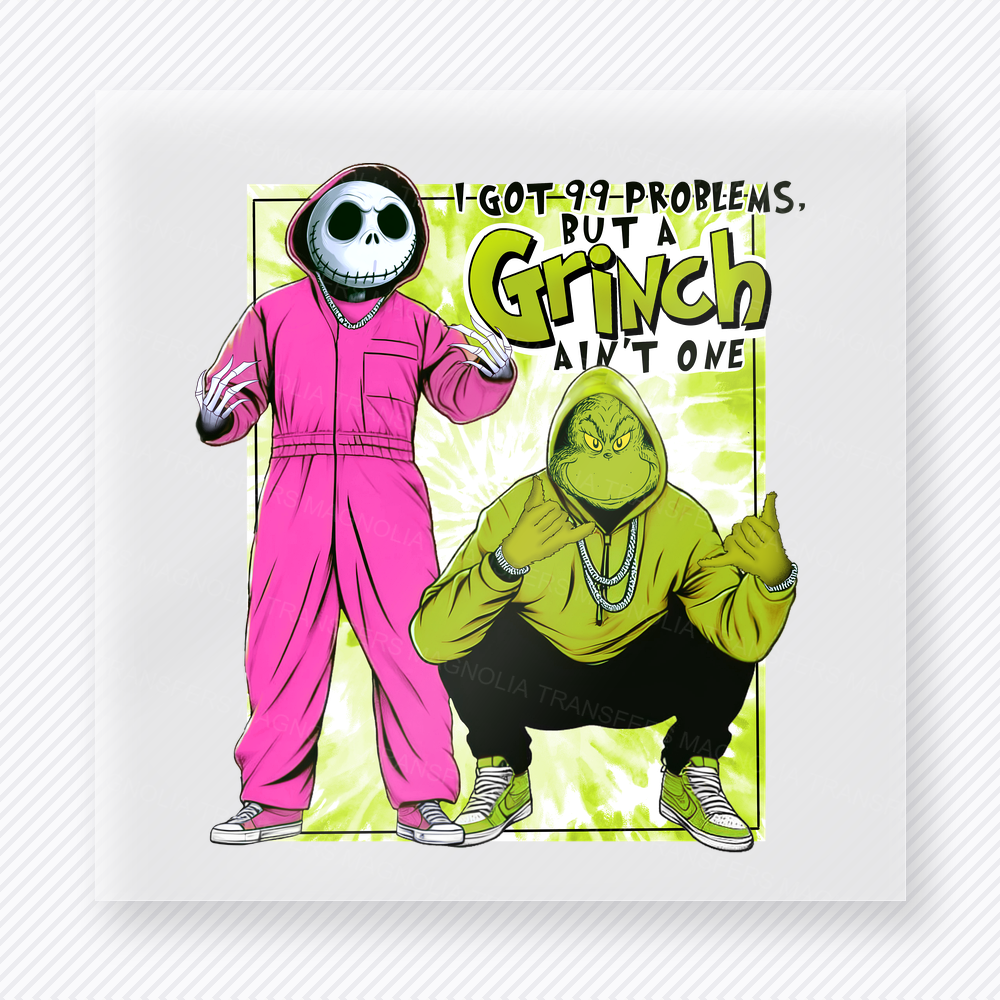 I Got 99 Problems But A Grinch Ain't One Pink Christmas DTF Transfers