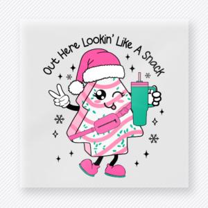 Out Here Lookin Like A Snack Christmas DTF transfer featuring a cute Christmas snack cake character design with Santa hat and drink
